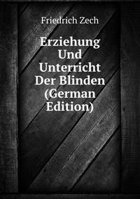 Erziehung Und Unterricht Der Blinden (German Edition)