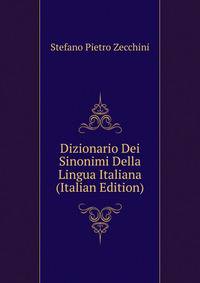 Dizionario Dei Sinonimi Della Lingua Italiana (Italian Edition)