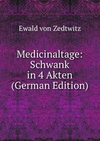 Medicinaltage: Schwank in 4 Akten (German Edition)