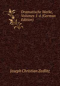 Dramatische Werke, Volumes 1-4 (German Edition)