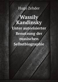 Wassily Kandinsky Unter autorisierter Benutzung der russischen Selbstbiographie