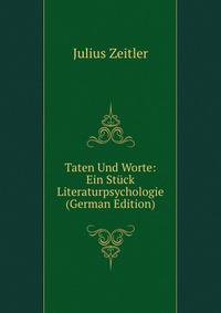 Taten Und Worte: Ein Stuck Literaturpsychologie (German Edition)