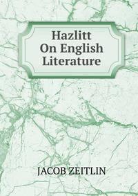 Hazlitt On English Literature