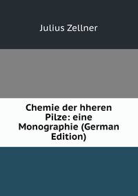 Chemie der hheren Pilze: eine Monographie (German Edition)
