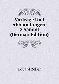 Vortrage Und Abhandlungen. 2 Samml (German Edition)