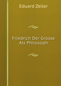 Friedrich Der Grosse Als Philosoph