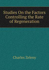 Studies On the Factors Controlling the Rate of Regeneration