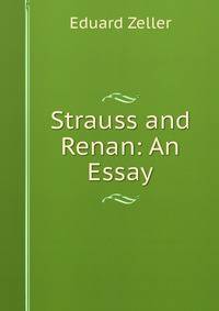 Strauss and Renan: An Essay