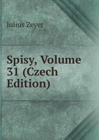 Spisy, Volume 31 (Czech Edition)