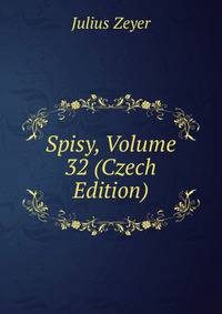 Spisy, Volume 32 (Czech Edition)