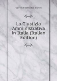 La Giustizia Amministrativa in Italia (Italian Edition)