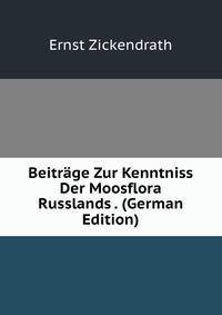 Beitrage Zur Kenntniss Der Moosflora Russlands . (German Edition)