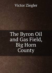 The Byron Oil and Gas Field, Big Horn County