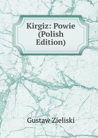 Kirgiz: Powie (Polish Edition)