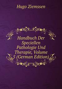 Handbuch Der Speciellen Pathologie Und Therapie, Volume 5 (German Edition)