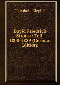 David Friedrich Strauss: Teil. 1808-1839 (German Edition)