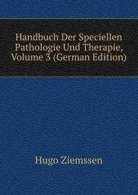Handbuch Der Speciellen Pathologie Und Therapie, Volume 3 (German Edition)