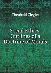 Social Ethics: Outlines of a Doctrine of Morals