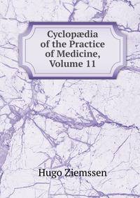 Cyclop?dia of the Practice of Medicine, Volume 11