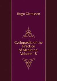 Cyclop?dia of the Practice of Medicine, Volume 18