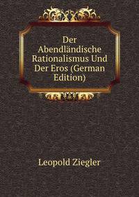 Der Abendlandische Rationalismus Und Der Eros (German Edition)