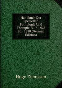 Handbuch Der Speciellen Pathologie Und Therapie. V.15: 2Nd Ed., 1880 (German Edition)