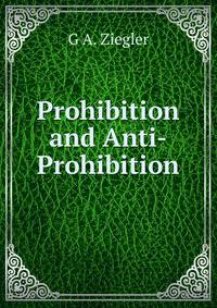 Prohibition and Anti-Prohibition