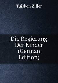 Die Regierung Der Kinder (German Edition)