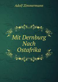 Mit Dernburg Nach Ostafrika