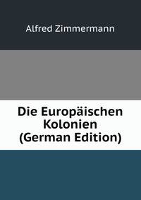 Die Europaischen Kolonien (German Edition)
