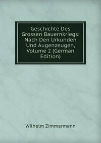 Geschichte Des Grossen Bauernkriegs: Nach Den Urkunden Und Augenzeugen, Volume 2 (German Edition)