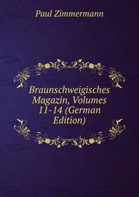 Braunschweigisches Magazin, Volumes 11-14 (German Edition)