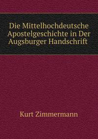 Die Mittelhochdeutsche Apostelgeschichte in Der Augsburger Handschrift .