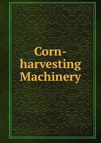 Corn-harvesting Machinery
