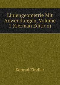 Liniengeometrie Mit Anwendungen, Volume 1 (German Edition)