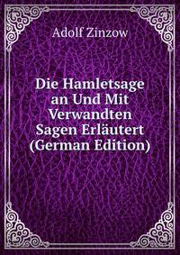 Die Hamletsage an Und Mit Verwandten Sagen Erlautert (German Edition)