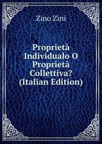 Proprieta Individualo O Proprieta Collettiva? (Italian Edition)