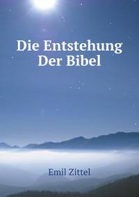 Die Entstehung Der Bibel