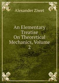 An Elementary Treatise On Theoretical Mechanics, Volume 2