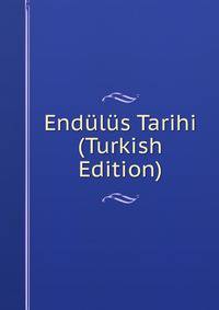 Endulus Tarihi (Turkish Edition)