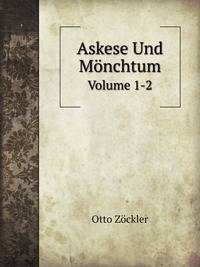 Askese Und Mnchtum. Volume 1-2