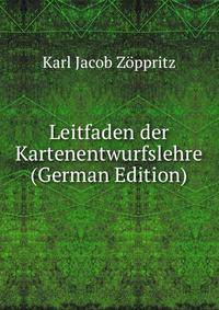 Leitfaden der Kartenentwurfslehre (German Edition)