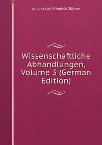 Wissenschaftliche Abhandlungen, Volume 3 (German Edition)