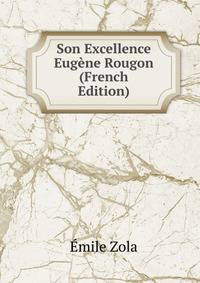 Son Excellence Eugene Rougon (French Edition)