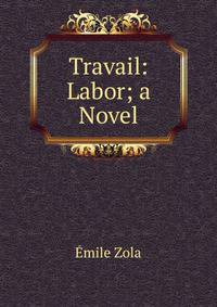 Travail: Labor; a Novel
