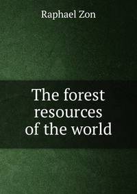 The forest resources of the world