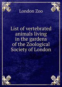 List of vertebrated animals living in the gardens of the Zoological Society of London