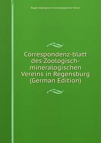 Correspondenz-blatt des Zoologisch-mineralogischen Vereins in Regensburg (German Edition)
