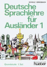 Deutsche Sprachlehre fur Auslander - Grundstufe 1. Teil