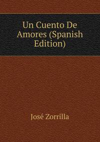 Un Cuento De Amores (Spanish Edition)